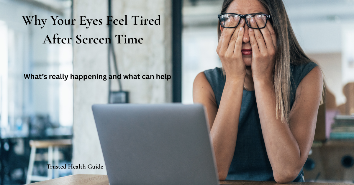 Why Your Eyes Feel Tired After Screen Time and What Really Helps